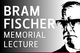 Bram Fischer Memorial Lecture